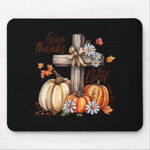 Give Thanks To The Lord Fall Pumpkin Thanksgiving  Mouse Pad