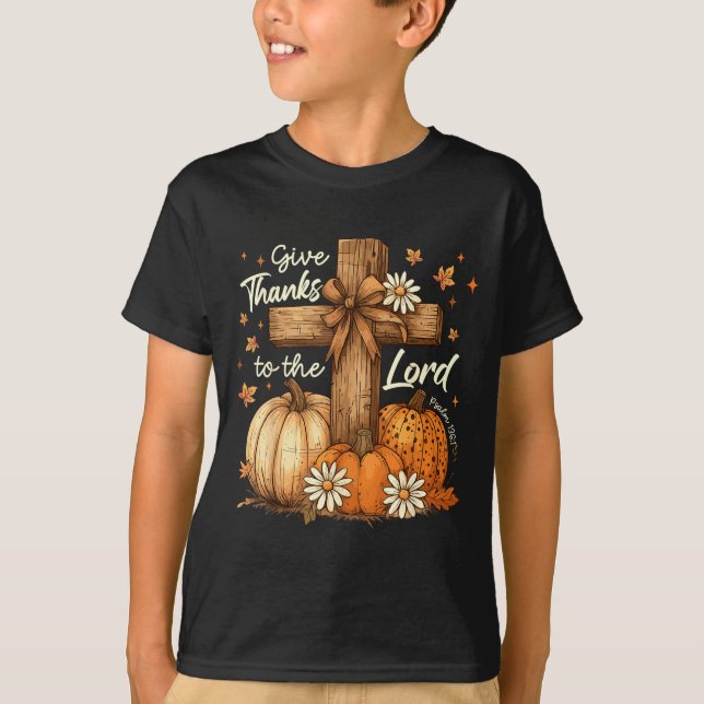 Give Thanks To The Lord Fall Pumpkin Thanksgiving  T-Shirt (Front)