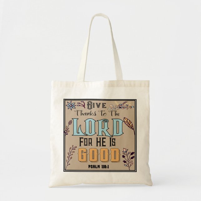 Give Thanks To The Lord For He Is Good Tote Bag (Front)