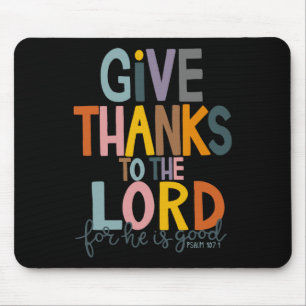 Give Thanks To The Lord He Is Good Jesus Fall Than Mouse Pad