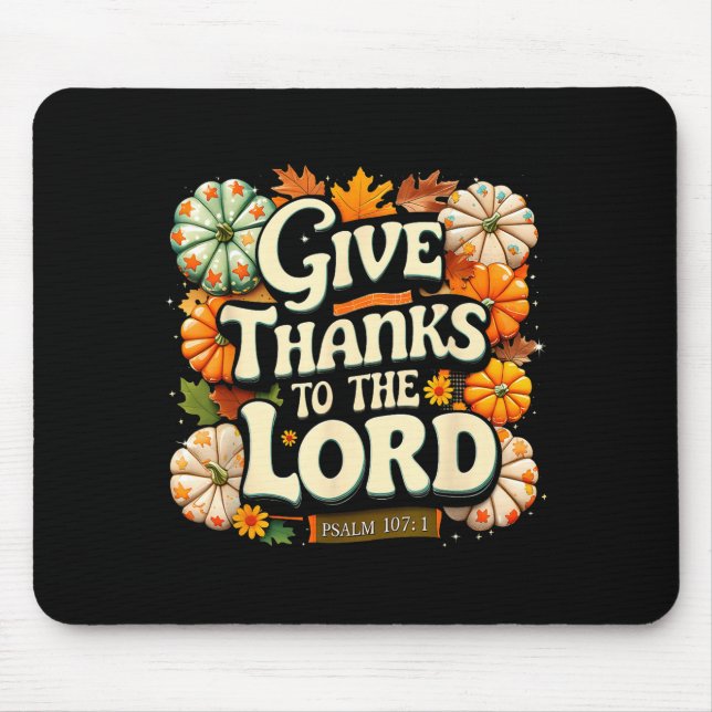 Give Thanks To The Lord Psalm 107_1 Autumn Gift  Mouse Pad (Front)