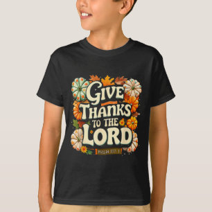 Give Thanks To The Lord Psalm 107_1 Autumn Gift  T-Shirt