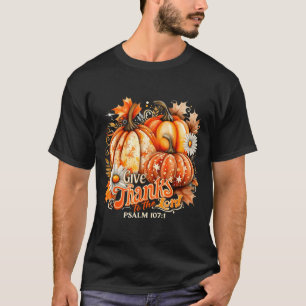 Give Thanks To The Lord Psalm 107_1 Pumpkin Gift  T-Shirt