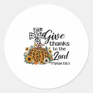 Give Thanks To The Lord Psalm 136_1 Christian Fait Classic Round Sticker