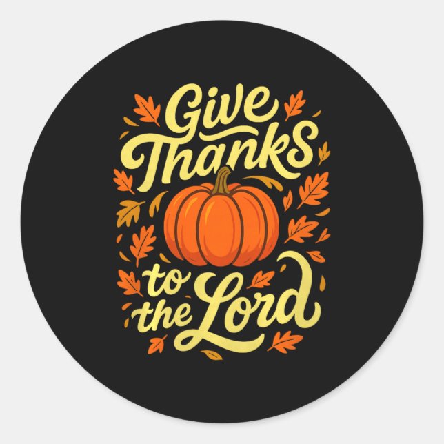 Give Thanks To The Lord Pumpkin Christian Fall Des Classic Round Sticker (Front)