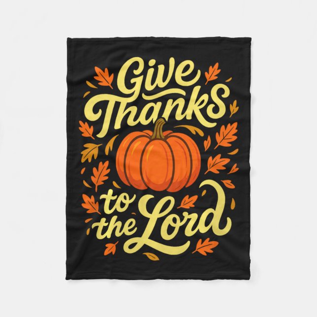 Give Thanks To The Lord Pumpkin Christian Fall Des Fleece Blanket (Front)