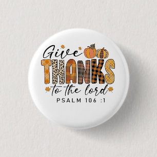Give Thanks To The Lord Thanksgiving Turkey 1 Inch Round Button