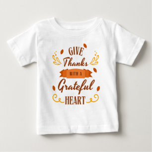 Give thanks with a grateful heart baby T-Shirt