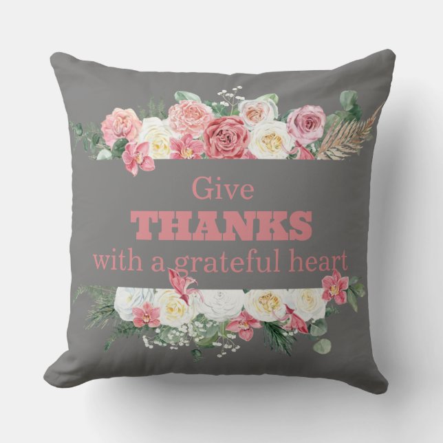 Give thanks with a grateful heart throw pillow (Front)