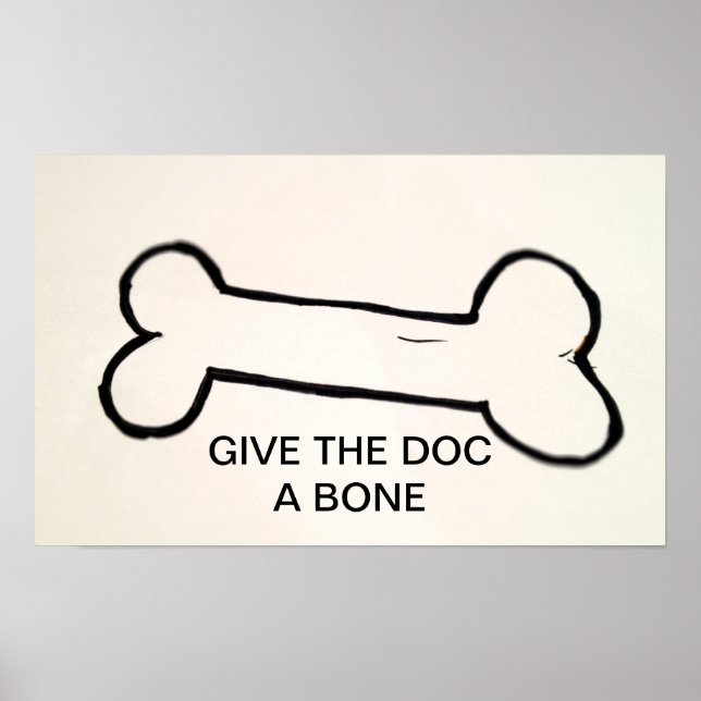 GIVE THE DOC A BONE POSTER (Front)