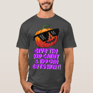 Give the Kid Candy and No One Gets HurtPumpkin Pur T-Shirt
