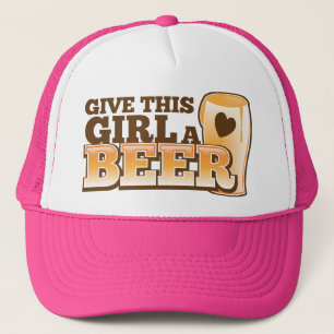 GIVE THIS GIRL A BEER design from The Beer Shop Trucker Hat