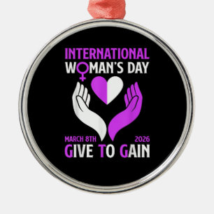 Give to Gain Happy Women's Day Metal Ornament