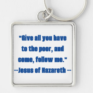 Give to the Poor Follow Me Blue Jesus Quote Keychain