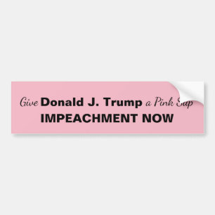 Give Trump a Pink Slip Impeachment Resistance Bumper Sticker