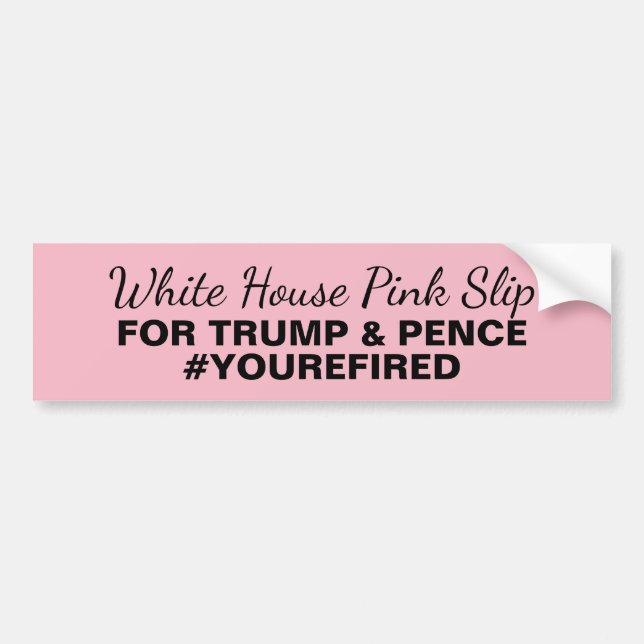 Give Trump Pence a Pink Slip Impeachment Resist Bumper Sticker (Front)