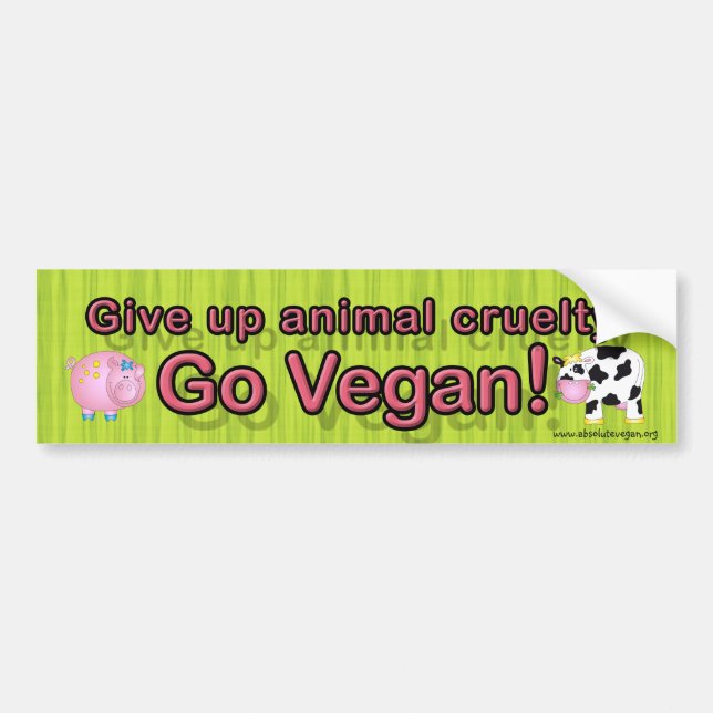 "Give up animal cruelty Go vegan" with cow &  pig Bumper Sticker (Front)