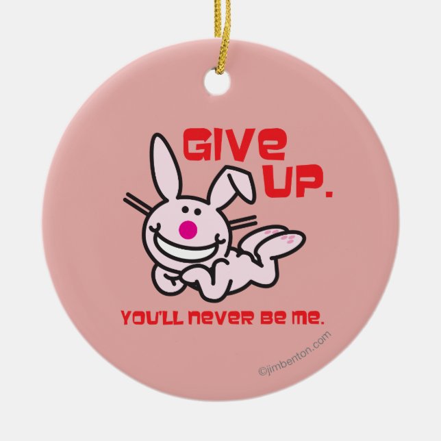 Give Up Ceramic Ornament (Front)