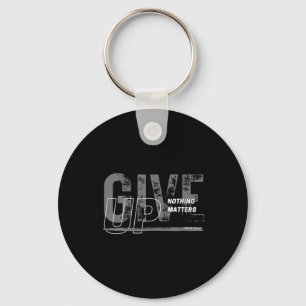 Give Up - Nothing S Sticker Keychain