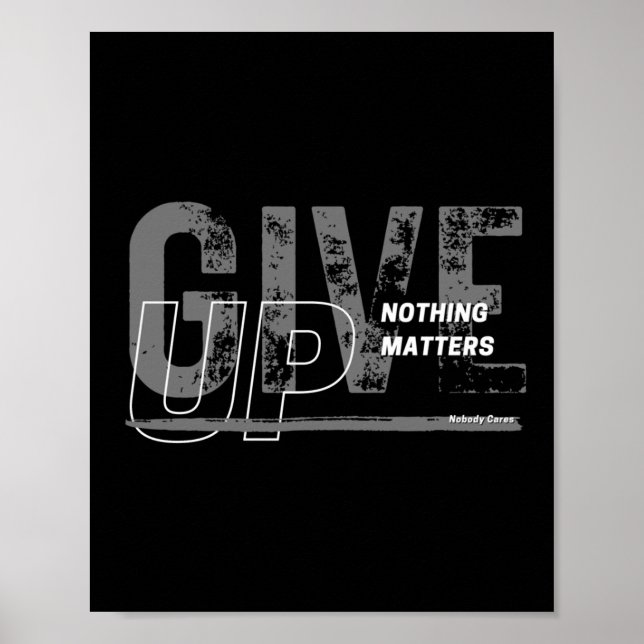 Give Up - Nothing S Sticker  Poster (Front)