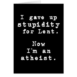Give up stupidity for Lent!