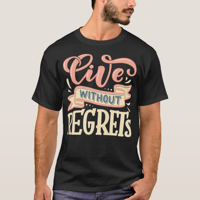 Give without regrets T-Shirt (Front)