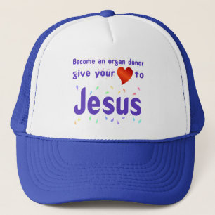 Give your heart to Jesus Trucker Hat