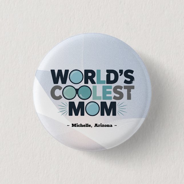 Give Your Mom the “Coolest” Badge Ever  1 Inch Round Button (Front)