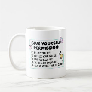 Give Yourself Permission Self Care Quote Coffee Mug