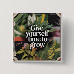 Give Yourself Time To Grow 2 Inch Square Button