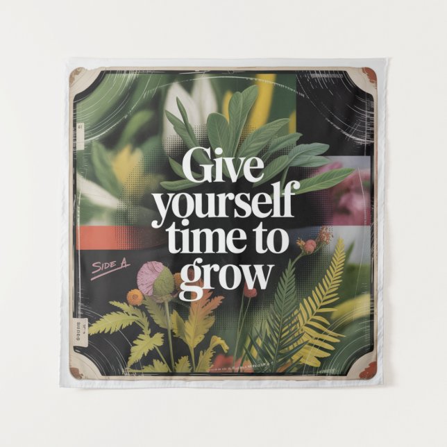 Give Yourself Time To Grow Tapestry (Front)