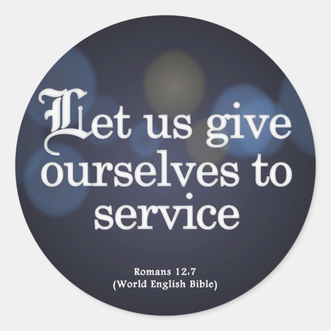 Give Yourself to Service Romans 12:7 Classic Round Sticker (Front)