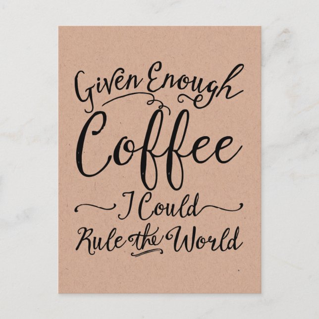 Given Enough Coffee Postcards (Front)
