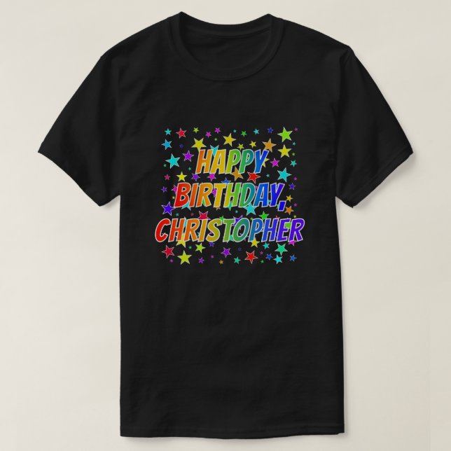 Given Name "CHRISTOPHER", Fun "HAPPY BIRTHDAY" T-Shirt (Design Front)