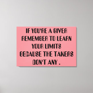 giver Relationship Honest Takers Inspiration Quote Canvas Print