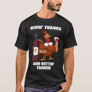 Givin' Thanks And Gettin' Tanked Thanksgiving Wine T-Shirt