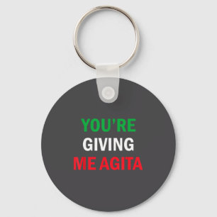 Giving Me Agita Funny Italian Sayings Quote Keychain