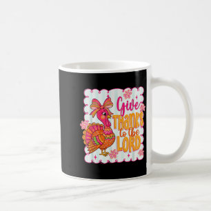 Giving Thanks To The Lord Pink Thanksgiving Turkey Coffee Mug
