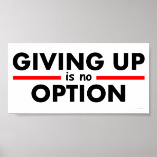 Giving Up is no Option Poster