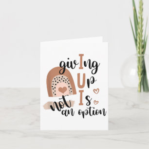 Giving Up Is Not Option Iui Rainbow Fertility Endo Card