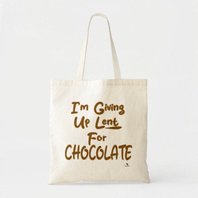 Giving Up Lent For Chocolate Fun Slogan Tote Bag (Front)