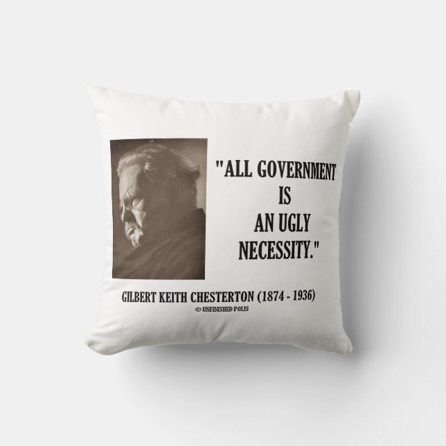 GK Chesterton All Government Is An Ugly Necessity Throw Pillow (Front)