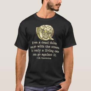 GK Chesterton Quote Catholic Humor Fishing Men Fun T-Shirt
