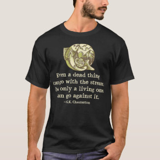 GK Chesterton Quote Catholic Humour Fishing Men Fu T-Shirt