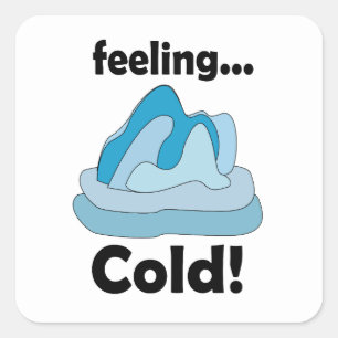 Glacier Iceberg Feeling Cold Funny Square Sticker