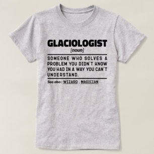 Glaciologist Noun Definition Science Lover Funny  T-Shirt