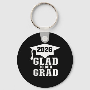 Glad Graduation Senior 2026 Highschool Premium Tri Keychain