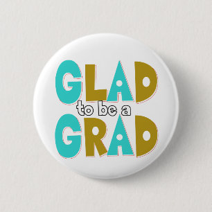 Glad to be a Grad Graduation 2012 2 Inch Round Button