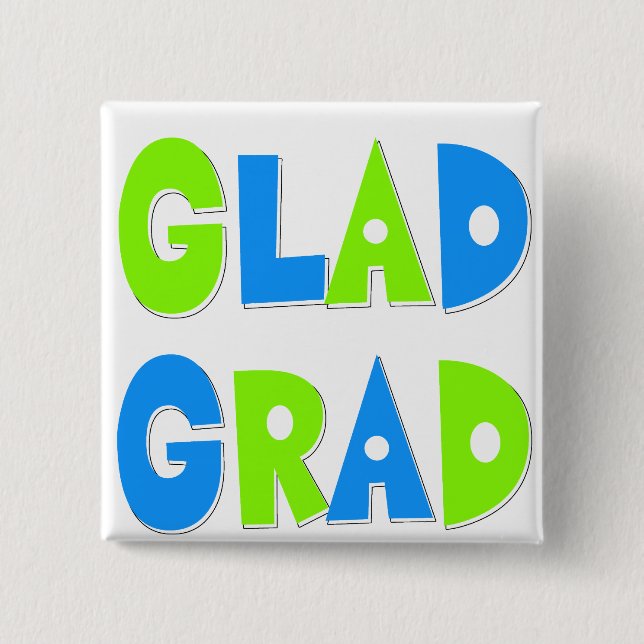 Glad to be a Grad Graduation 2012 2 Inch Square Button (Front)