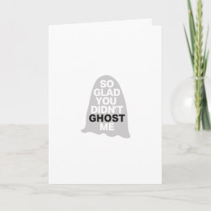 Glad You Didn't Ghost Me Funny Halloween  Card